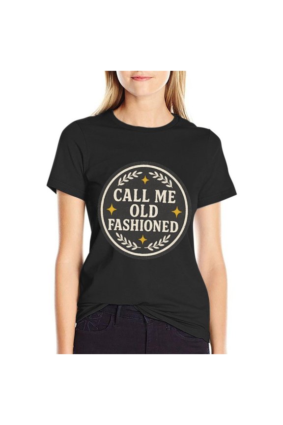 Call Me Old Fashioned Womens Short Sleeve T Shirt Soft Summer Tops Basic Tees Small