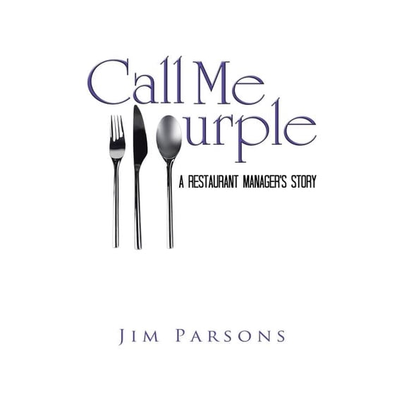 Call Me Purple: A Restaurant Manager's Story, (Paperback)