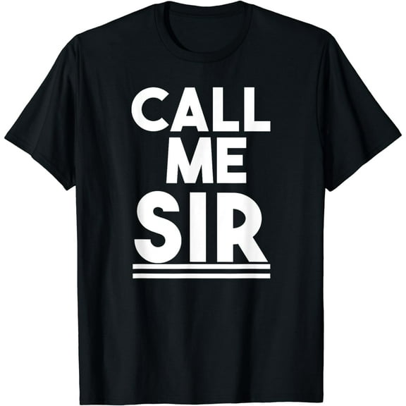 Call Me Sir T-Shirt