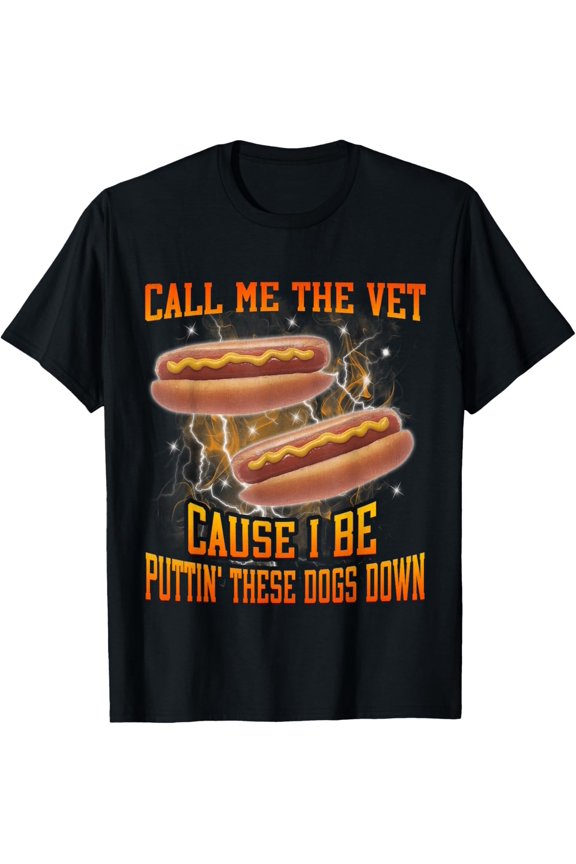Call Me The Vet Cause I Be Funny Hard Hot Dog Meme Bootleg T-Shirt Tee