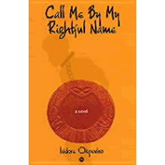 Call Me by My Rightful Name (Paperback) by Isidore Okpewho