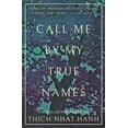 thumbnail image 1 of Pre-Owned Call Me by My True Names : The Collected Poems of Thich Nhat Hanh (Paperback) 9781952692260, 1 of 1