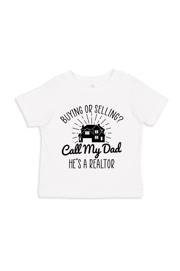 Call My Dad He's A Realtor Toddler T-Shirt 4T White