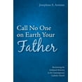 thumbnail image 1 of Call No One on Earth Your Father (Hardcover), 1 of 1