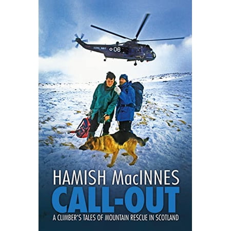 Pre-Owned Call-Out: A Climber s Tales of Mountain Rescue in Scotland (Paperback 9781911342212) by Hamish MacInnes