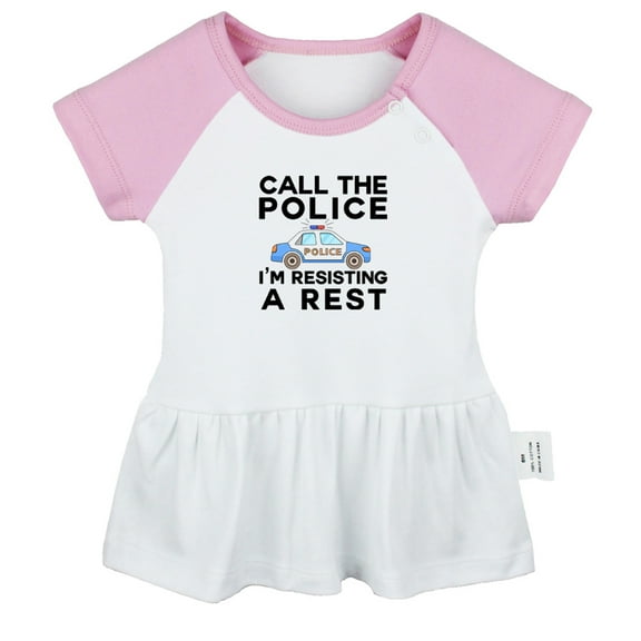 Call The Police I'm Resisting A Rest Funny Dresses For Baby, Newborn Babies Skirts, Infant Princess Dress, 0-24M Kids Graphic Clothes (Pink Raglan Dresses, 0-6 Months)