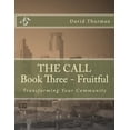 thumbnail image 1 of The Call Book Three - Fruitful: Transforming Your Community Paperback, 1 of 1
