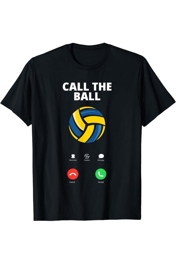Call The Ball Funny Volleyball T-Shirt