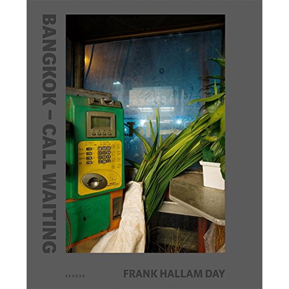 Pre-Owned Call Waiting: Bangkok Phone Booths [Hardcover] Day, Frank Hallam and Curtin, Brian