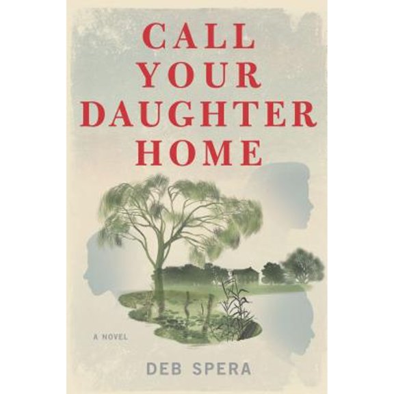 Pre-Owned Call Your Daughter Home (Hardcover) by Deb Spera