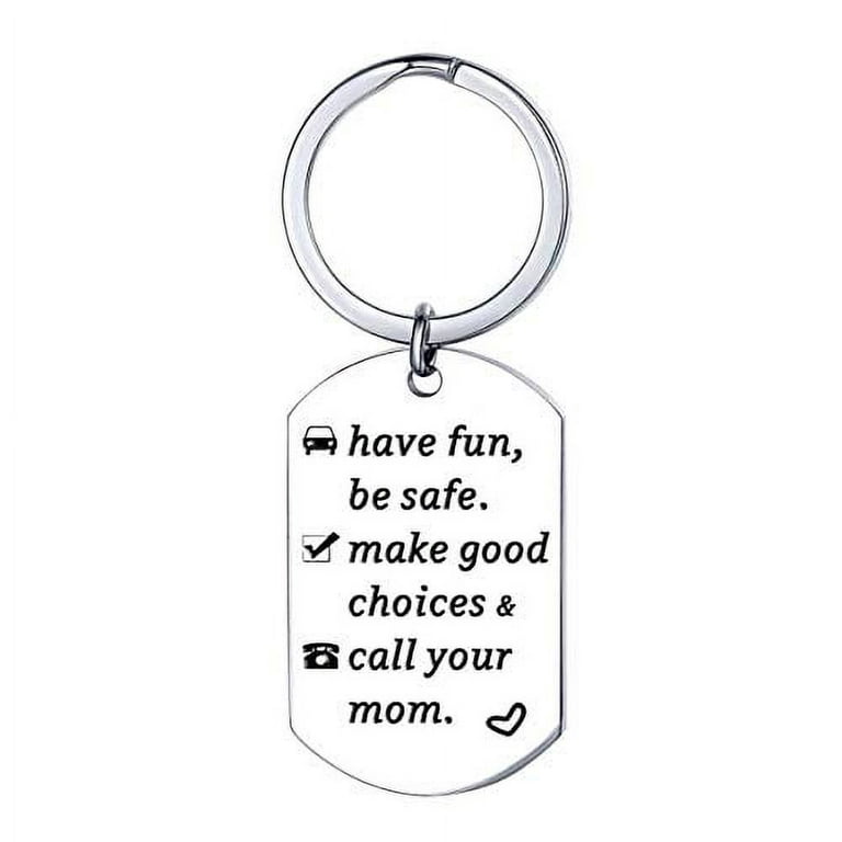 Have Fun Be Safe Make Good Choices and Call your Mom Stainless Steel  Keychain Gift for New Driver or Graduation Boy Keychain - AliExpress