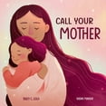 thumbnail image 1 of Pre-Owned Call Your Mother: A Picture Book (Hardcover) 1641709049 9781641709040, 1 of 1