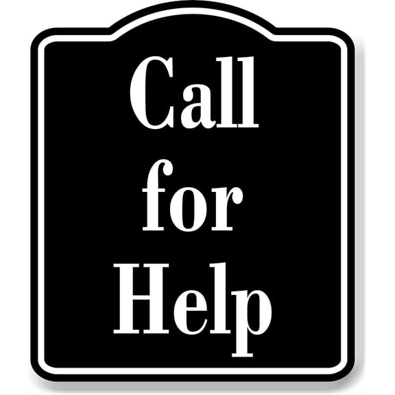 Call for Help Elegant BLACK Aluminum Composite Sign, 8.5"x10"