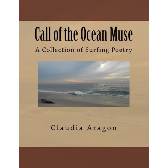 Call of the Ocean Muse : A Collection of Surfing Poetry (Paperback)