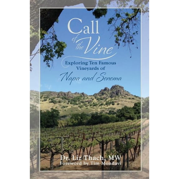 Call of the Vine: Exploring Ten Famous Vineyards of Napa and Sonoma (Paperback)