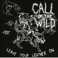 thumbnail image 1 of Call of the Wild - Leave Your Leather on - Rock - CD, 1 of 1