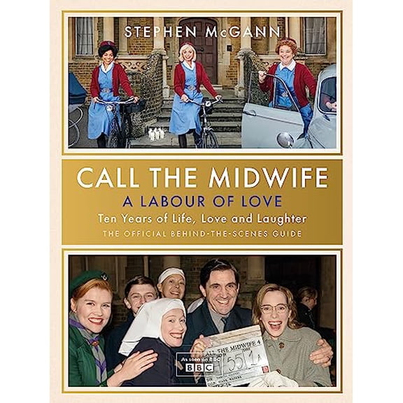 Call the Midwife - A Labour of Love Stephen McGann (Hardcover)