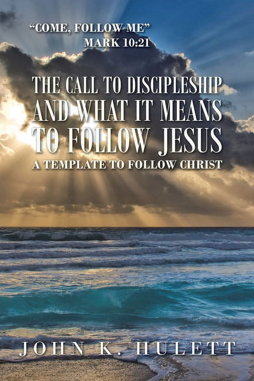 The Call to Discipleship and What It Means to Follow Jesus (Paperback ...