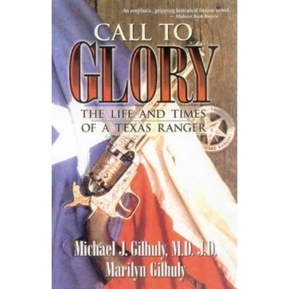 Pre-Owned Call to Glory: The Life and Times of a Texas Ranger (Hardcover) 1563527138 9781563527135