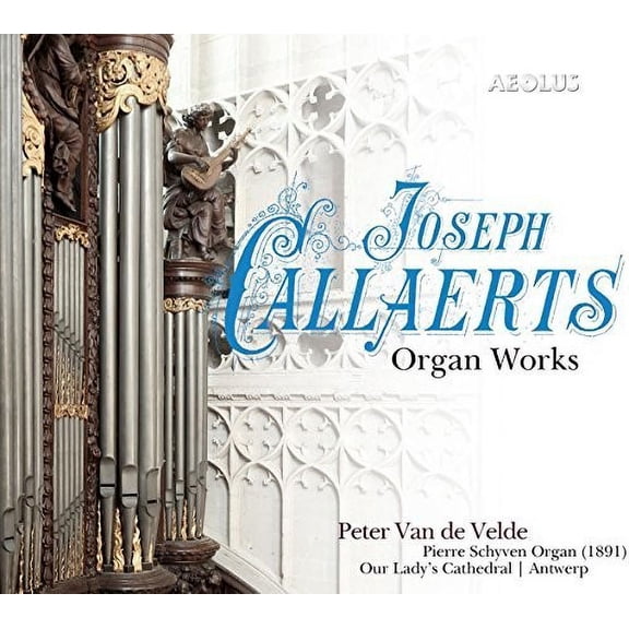 Callaerts / Velde - Organ Works - Music & Performance - SACD