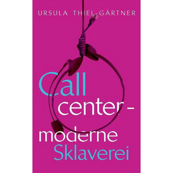 Callcenter - moderne Sklaverei, (Paperback)