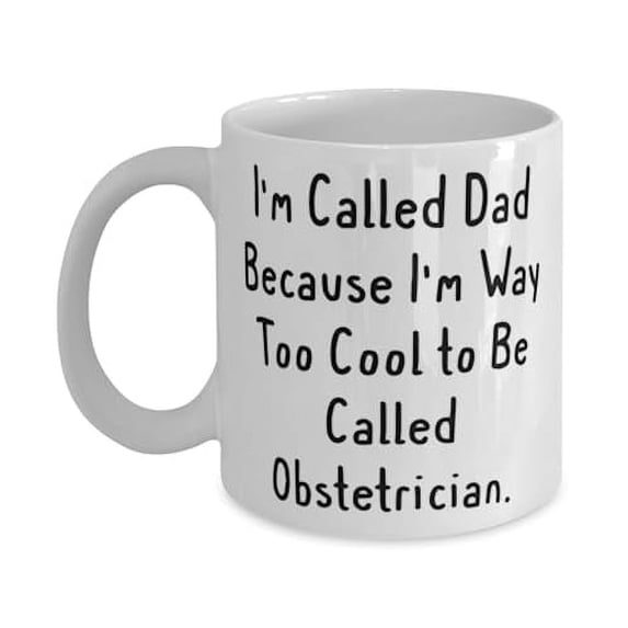 I'm Called Dad Because I'm Way Too Cool to Be Called. Dad 15oz Mug, Motivational Dad Gifts, Cup For Dad from Son Daughter, Fathers Day Gifts, Gifts for Dad, Unique Gifts for Dad, Personalized