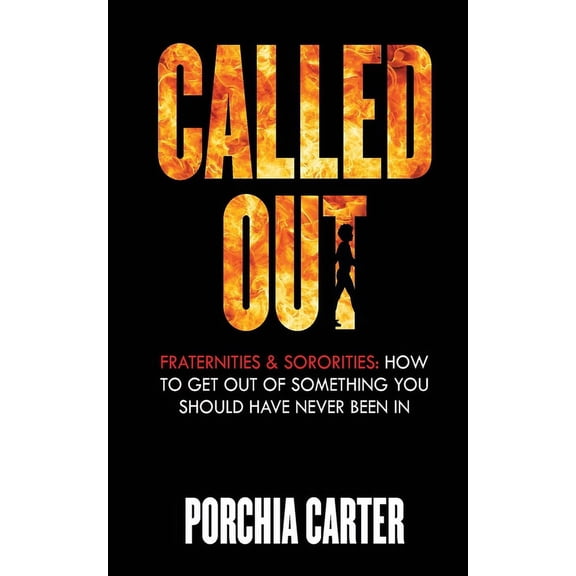 Called Out Book Called Out: Fraternities & Sororities: How To Get Out Of Something You Should Have Never Been In, (Paperback)