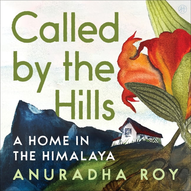 Called by the Hills: A Home in the Himalaya, (Audiobook)