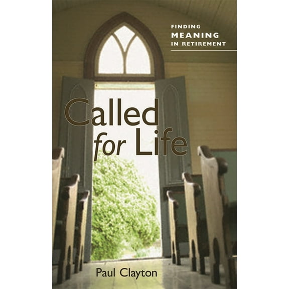 Called for Life : Finding Meaning in Retirement (Paperback)