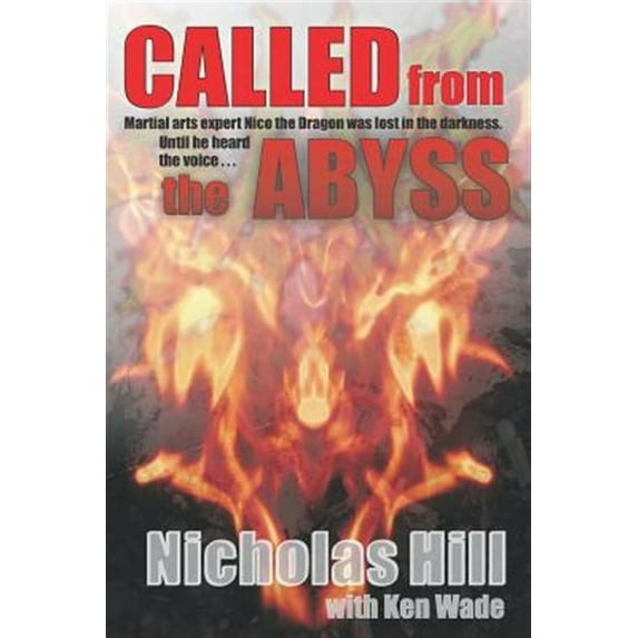 Called from the Abyss: Martial Arts Expert Nico the Dragon Was Lost in the Darkness. Until He Heard the Voice...