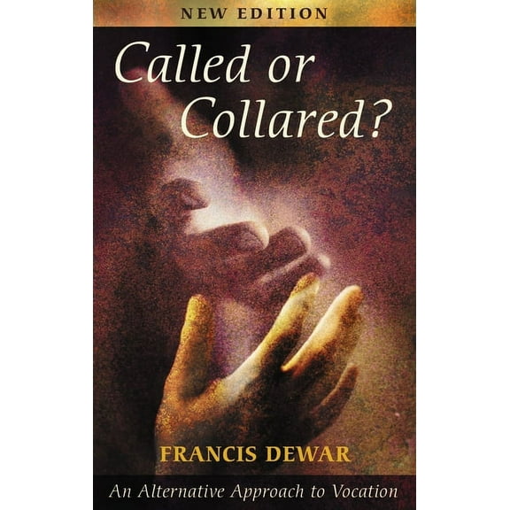 Called or Collared - An Alternative Approach to Vocation, (Paperback)
