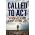 thumbnail image 1 of Called to Act: 5 Uncomplicated Disciplines for Men, (Paperback), 1 of 1