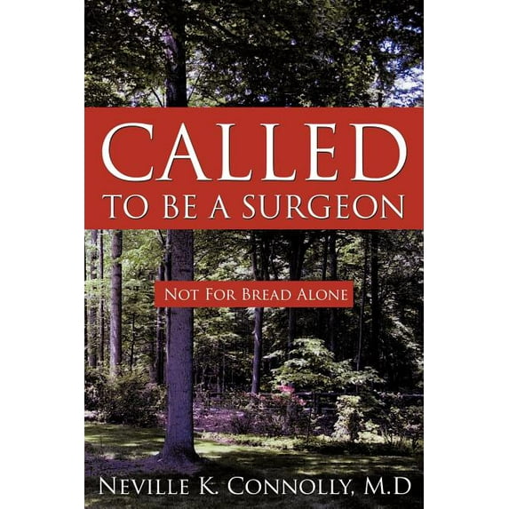 Called to Be a Surgeon : Not for Bread Alone