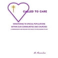 thumbnail image 1 of Called to Care : Ministering to Special Populations Within our Communities and Churches (Paperback), 1 of 1