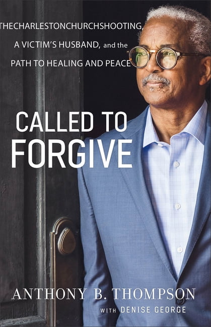 Called To Forgive The Charleston Church Shooting A Victim S Husband
