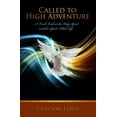 thumbnail image 1 of Pre-Owned Called to High Adventure: A Fresh Look at the Holy Spirit and the Spirit-Filled Life (Paperback) 0970966660 9780970966667, 1 of 1