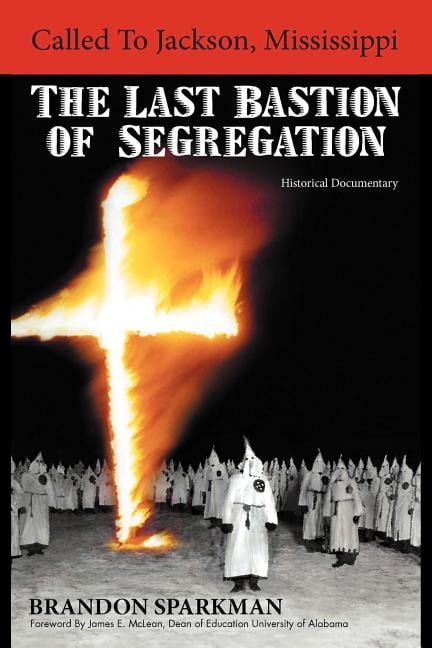 Ms Documentary Called to Jackson, Mississippi: The Last Bastion of Segregation: A ...