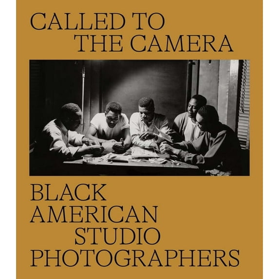 Called to the Camera: Black American Studio Photographers, (Hardcover)