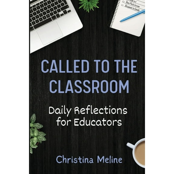 Called to the Classroom: Daily Reflections for Educators, (Paperback)