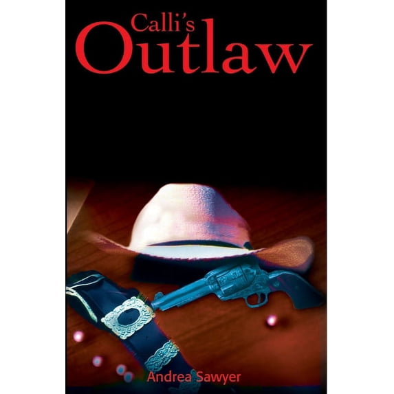 Calli's Outlaw (Paperback) by Andrea Sawyer
