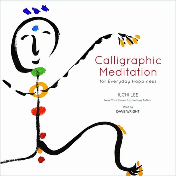 Calligraphic Meditation for Everyday Happiness CD: Audio Meditation CD, (Audiobook)