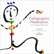 Calligraphic Meditation for Everyday Happiness CD Audio Meditation CD, Audiobook
