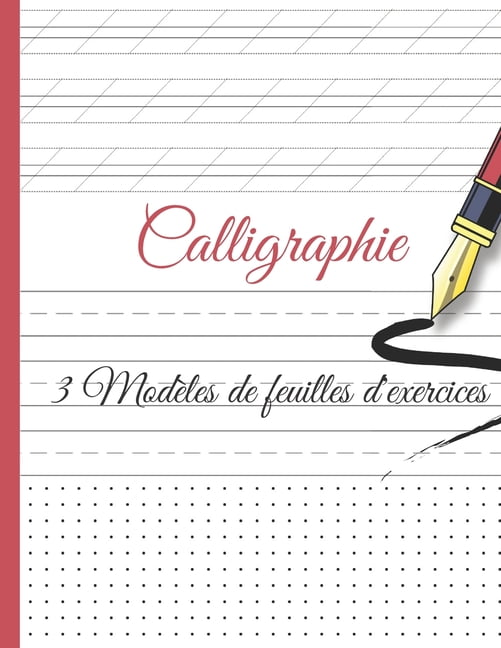 Calligraphie 3 Modèles de Feuilles d'exercices: Carnet d'exercices