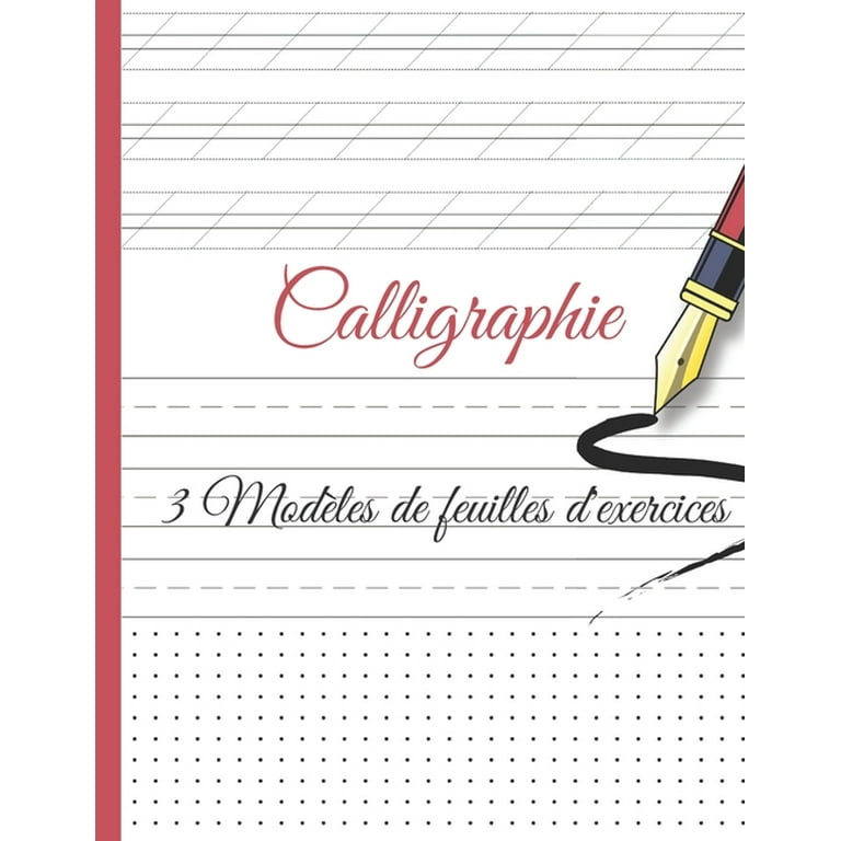 Calligraphie 3 Modèles de Feuilles d'exercices: Carnet d'exercices -  écriture manuscrite - 100 pages (Paperback) by Editions France Cahier  Calligraphe 