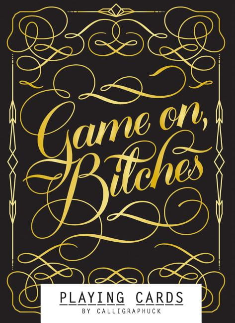 Calligraphuck: Game On, Bitches : (Funny Playing Cards, Playing Card Deck for Adults, Novelty Poker Cards) (Game)
