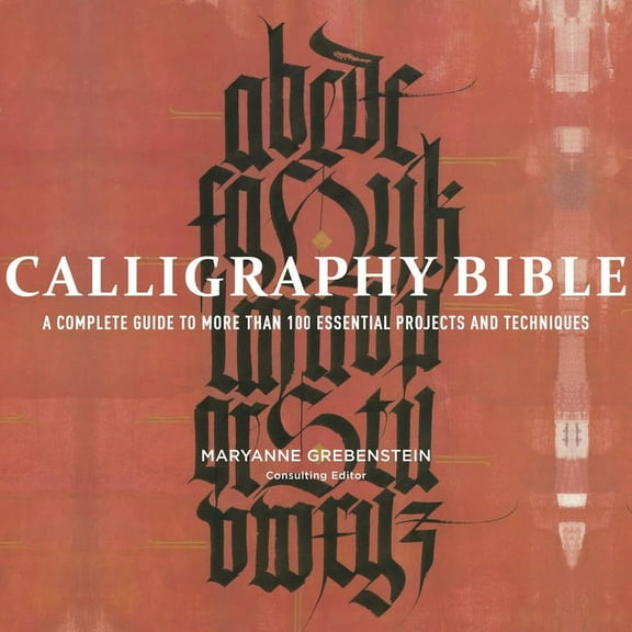 Pre-Owned Calligraphy Bible : A Complete Guide to More Than 100 Essential Projects and Techniques (Paperback)