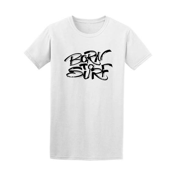 Calligraphy Born To Surf Graphic T-Shirt - Image by Shutterstock, Male Small