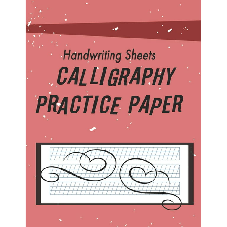 Calligraphy Set for Beginners: Writing Practice Paper , Simple Guide to  Hand Lettering and Modern Calligraphy for Adults and Kids , 100 Pages by  friwanta kutchi
