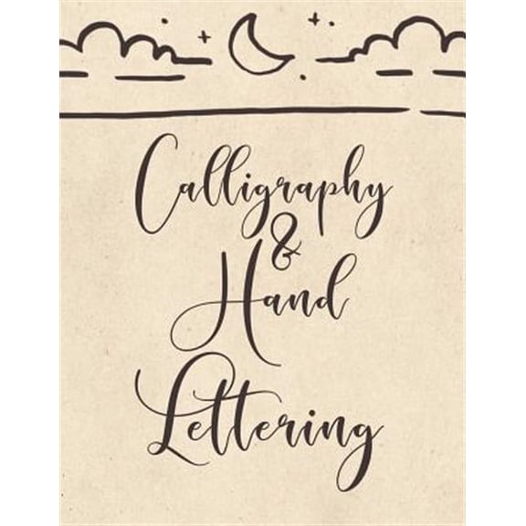 Calligraphy & Hand Lettering: Calligraphy Practice Book: Slanted Grid Calligraphy Paper for Beginners and Experts; Pointed Pen or Brush Pen Letterin