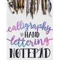 thumbnail image 1 of Pre-Owned Calligraphy & Hand Lettering Notepad: Beginner Practice Workbook & Introduction to Lettering & Calligraphy (Paperback) 1945888741 9781945888748, 1 of 1